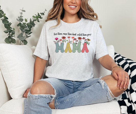 Love them, raise them kind, watch them grow - Mama